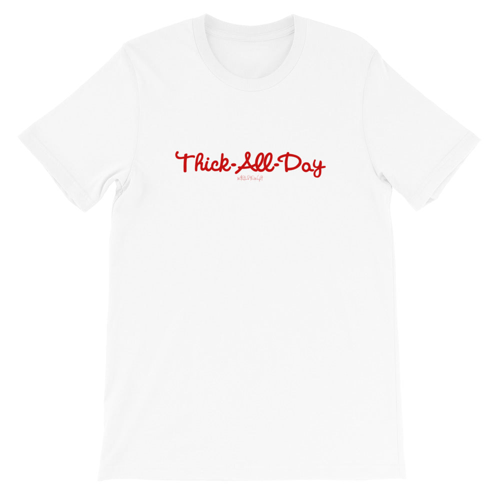 Thick-All-Day Unisex T-Shirt (White)