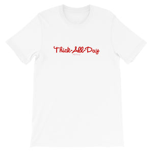 Thick-All-Day Unisex T-Shirt (White)